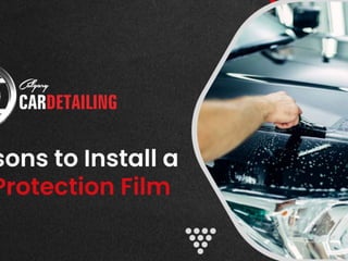 Top 6 Reasons to Install a 3M Paint Protection Film.pptx