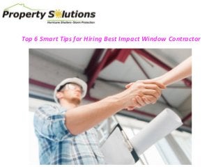 Top 6 Smart Tips for Hiring Best Impact Window Contractor
 