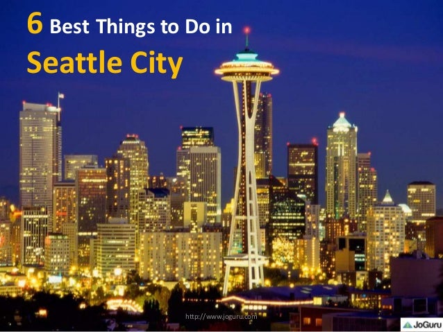 Top 6 Tourist Attractions In Seattle