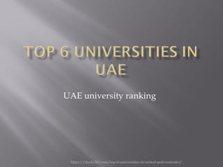 UAE university ranking
https://study361.com/top-6-universities-in-united-arab-emirates/
 