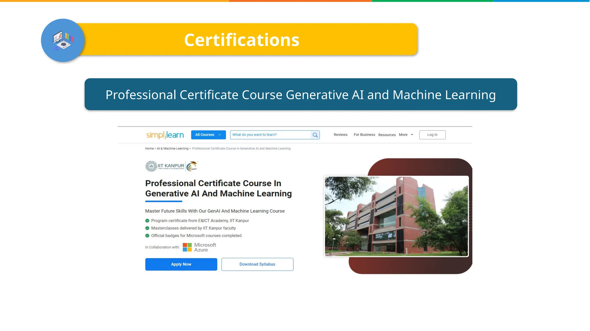Certifications
Professional Certificate Course Generative AI and Machine Learning
 