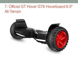 7. Official GT Hover GT8 Hoverboard 8.5″
All-Terrain
 