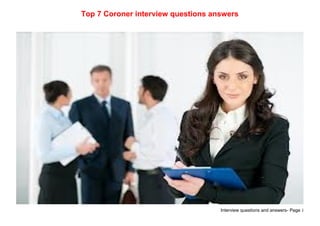 Interview questions and answers- Page 1
Top 7 Coroner interview questions answers
 