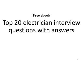 Free ebook
Top 20 electrician interview
questions with answers
1
 