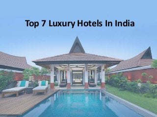 Top 7 Luxury Hotels In India

 