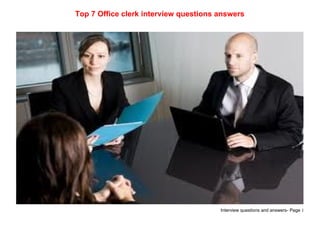 Interview questions and answers- Page 1
Top 7 Office clerk interview questions answers
 