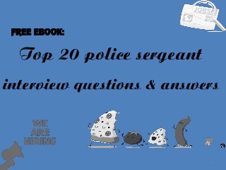 Top 20 police sergeant
1
interview questions & answers
FREE EBOOK:
 