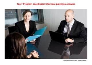 Interview questions and answers- Page 1
Top 7 Program coordinator interview questions answers
 