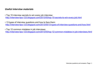 Useful interview materials
• Top 10 interview secrets to win every job interview:
http://interview-tips-123.blogspot.com/2...