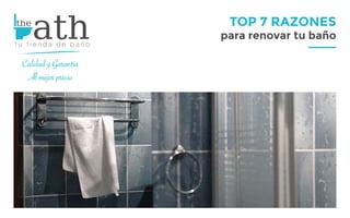 TOP 7 RAZONES
para renovar tu baño
Calidad y Garantía
Al mejor precio
 