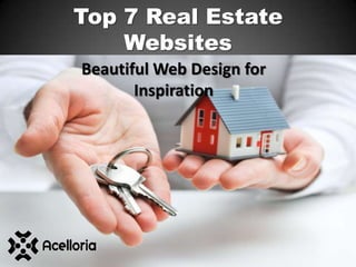 Top 7 Real Estate
Websites
Beautiful Web Design for
Inspiration

 