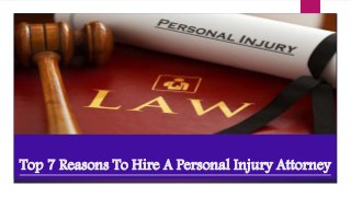 Top 7 Reasons To Hire A Personal Injury Attorney
 