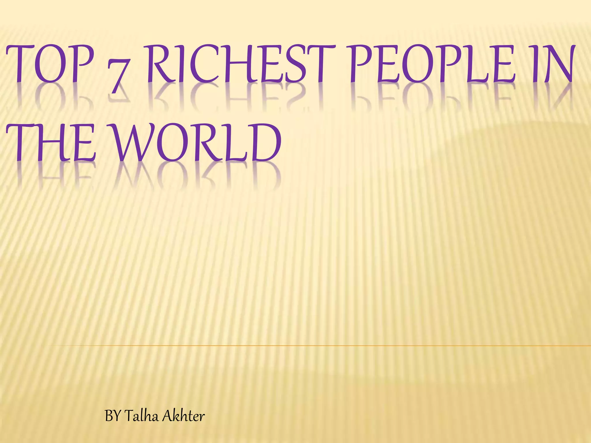 Top 7 richest people in the world PPT