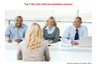 Interview questions and answers- Page 1
Top 7 Sbi clerk interview questions answers
 