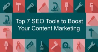 Top 7 SEO tools to boost your content marketing