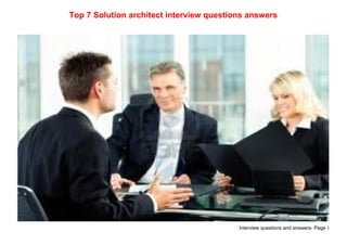 Interview questions and answers- Page 1
Top 7 Solution architect interview questions answers
 