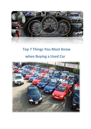 Top 7 Things You Must Know
 when Buying a Used Car
 