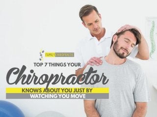 Top 7 Things Your Chiropractor Knows About You Just By Watching You Move