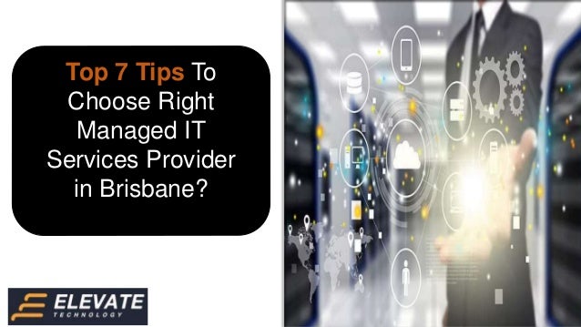 Top 7 Tips To
Choose Right
Managed IT
Services Provider
in Brisbane?
 