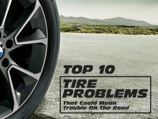 Top 7 tire problems that could mean trouble on the road