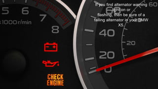 Top 7 Warning Signs of a Bad Alternator in BMW X5 by Certified