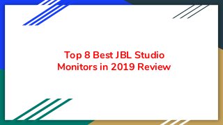 Top 8 Best JBL Studio
Monitors in 2019 Review
 