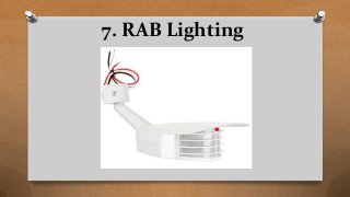 7. RAB Lighting
 