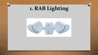 1. RAB Lighting
 