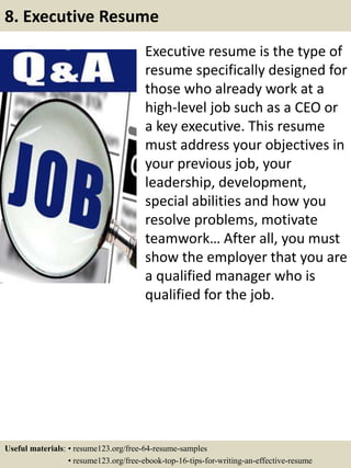 Executive resume is the type of
resume specifically designed for
those who already work at a
high-level job such as a CEO ...