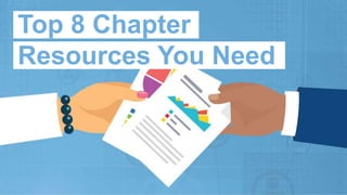 Top 8 Chapter
Resources You Need
 