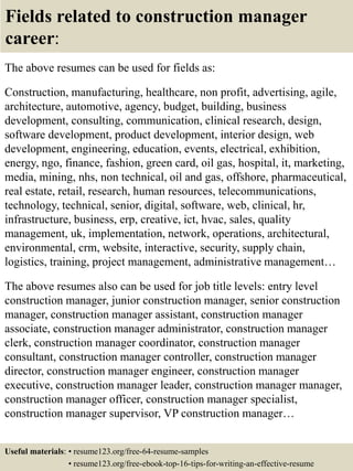 Fields related to construction manager
career:
The above resumes can be used for fields as:
Construction, manufacturing, h...