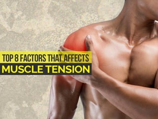 Top 8 factors that affects muscle tension