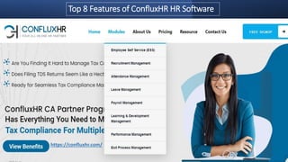 Top 8 Features of ConfluxHR HR Software
https://confluxhr.com/
 