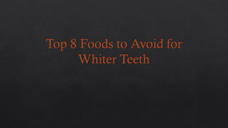 Top 8 Foods To Avoid For Whiter Teeth