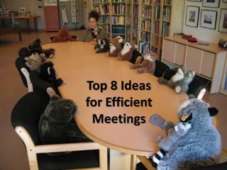 Top 8 Ideas for Efficient Meetings 