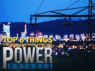 Top 8 things you should do when expecting power outages