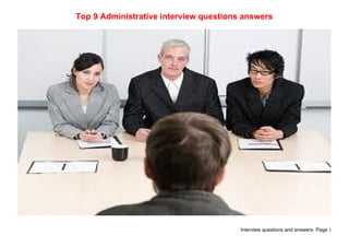 Interview questions and answers- Page 1
Top 9 Administrative interview questions answers
 