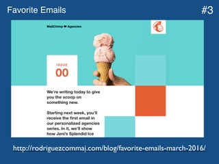 Favorite Emails
http://rodriguezcommaj.com/blog/favorite-emails-march-2016/
#3
 