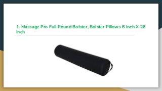 1. Massage Pro Full Round Bolster, Bolster Pillows 6 Inch X 26
Inch
 