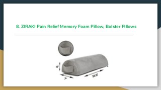 8. ZIRAKI Pain Relief Memory Foam Pillow, Bolster Pillows
 