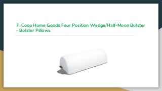 7. Coop Home Goods Four Position Wedge/Half-Moon Bolster
– Bolster Pillows
 