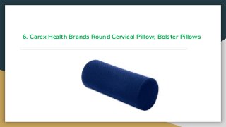 6. Carex Health Brands Round Cervical Pillow, Bolster Pillows
 