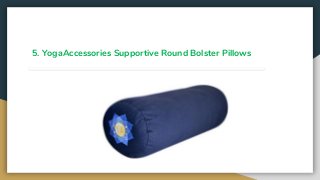 5. YogaAccessories Supportive Round Bolster Pillows
 