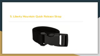 5. Liberty Mountain Quick Release Strap
 