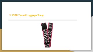 3. ORB Travel Luggage Strap
 