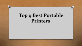 Top 9 Best Portable
Printers
 