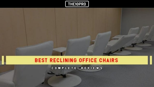 Top 9 Best Reclining Office Chairs In 2018 Reviews