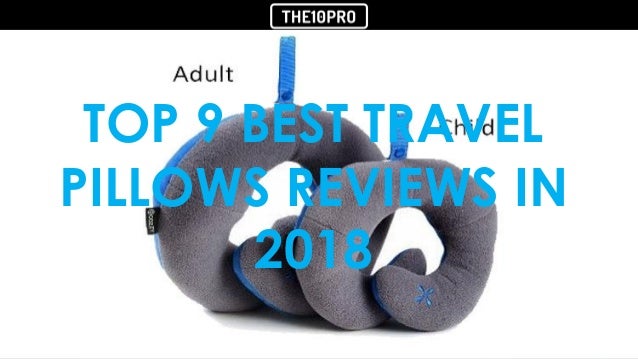 Top 9 Best Travel Pillows Reviews In 2018