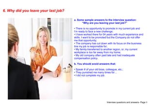 Interview questions and answers- Page 9
6. Why did you leave your last job?
a. Some sample answers to the interview questi...