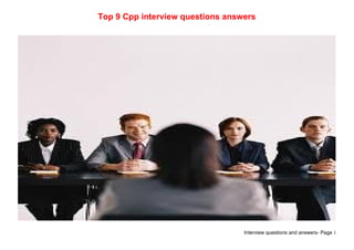 Interview questions and answers- Page 1
Top 9 Cpp interview questions answers
 